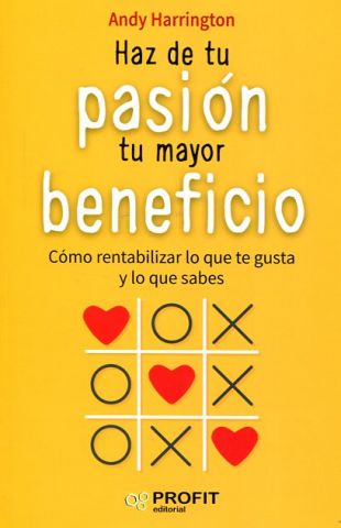 HAZ DE TU PASIÓN TU MAYOR BENEFICIO