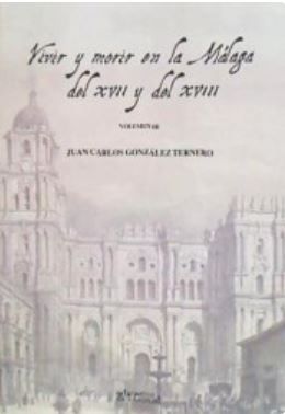 VIVIR Y MORIR EN LA MÁLAGA DEL XVII Y XVIII VO III