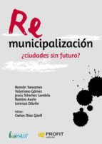 REMUNICIPALIZACIÓN ¿CIUDADES SIN FUTURO?