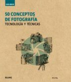 50 CONCEPTOS DE FOTOGRAFÍA. GUÍA BREVE