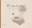 MI ABUELO PIRATA (AKIARA BOOKS)