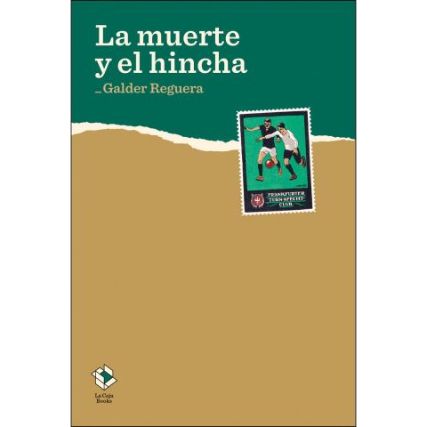 LA MUERTE Y EL HINCHA (LA CAJA BOOKS)