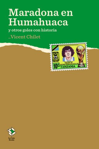 MARADONA EN HUMAHUACA (LA CAJA BOOKS)