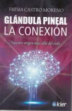 GLÁNDULA PINEAL: LA CONEXIÓN