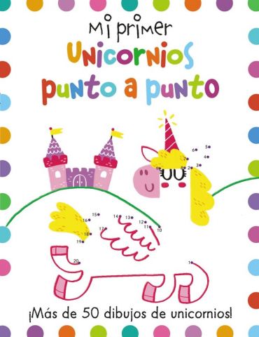 MI PRIMER UNICORNIOS PUNTO A PUNTO (HACHETTE)