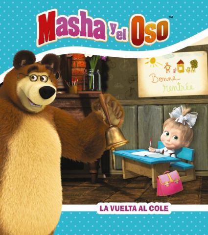 MASHA Y EL OSO. LA VUELTA AL COLE (HACHETTE)