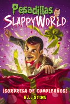 PESADILLAS SLAPPYWORLD 1. ¡SORPRESA DE CUMPLEAÑOS!