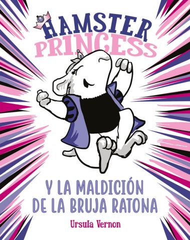 HAMSTER PRINCESS Y LA MALDICIÓN DE LA BRUJA RATONA