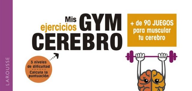 MIS EJERCICIOS GYM CEREBRO (LAROUSSE)