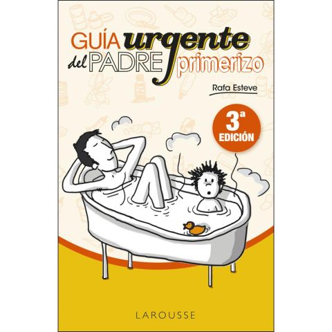 GUÍA URGENTE DEL PADRE PRIMERIZO (LAROUSSE)