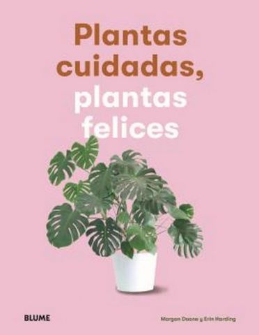 PLANTAS CUIDADAS, PLANTAS FELICES (BLUME)