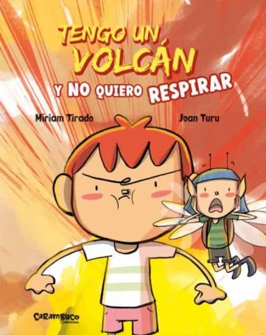 TENGO UN VOLCÁN Y NO QUIERO RESPIRAR (CARAMBUCO)