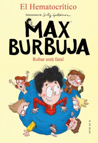 ROBAR ESTÁ FATAL. MAX BURBUJA 2 (B DE BLOK)