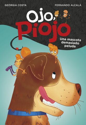 OJO, PIOJO 4. UNA MASCOTA DEMASIADO PELUDA