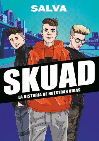 SKUAD. LA HISTORIA DE NUESTRAS VIDAS (MONTENA)