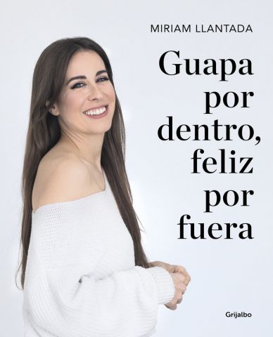 GUAPA POR DENTRO, FELIZ POR FUERA (GRIJALBO)