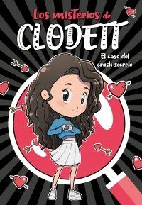 LOS MISTERIOS DE CLODETT 2. EL CASO DEL CRUSH S.