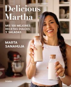 DELICIOUS MARTHA. MIS 100 MEJORES RECETAS DULCES Y SALADAS (GRIJALBO)