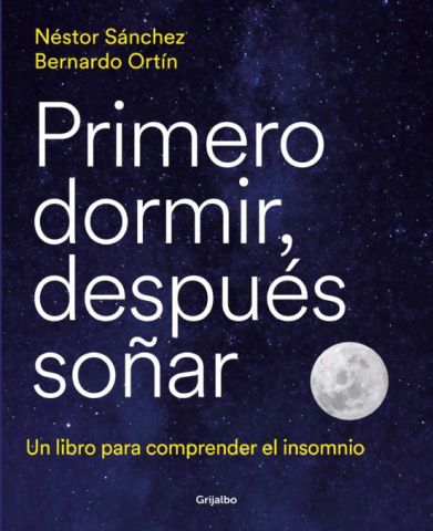 PRIMERO DORMIR, DESPUÉS SOÑAR (GRIJALBO)