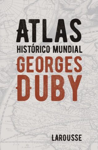 ATLAS HISTÓRICO MUNDIAL (LAROUSSE)