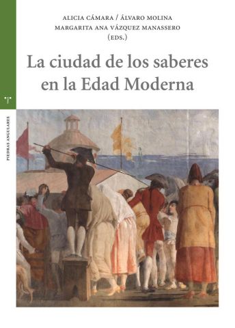 LA CIUDAD DE LOS SABERES EN LA EDAD MODERNA (TREA)