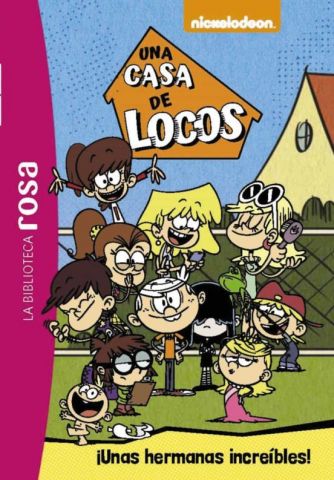 UNA CASA DE LOCOS 1. ¡UNAS HERMANAS INCREÍBLES! (HACHETTE)