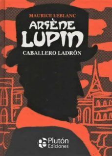 ARSÈNE LUPIN. CABALLERO LADRÓN (PLUTÓN)