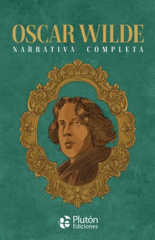 OSCAR WILDE. NARRATIVA COMPLETA (PLUTÓN)