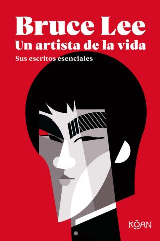 BRUCE LEE. UN ARTISTA DE LA VIDA (KOAN LIBROS)