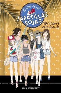 ¡VACACIONES WITH FRIENDS! EL CLUB DE LAS ZAPATILLA