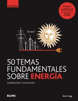 50 TEMAS FUNDAMENTALES SOBRE ENERGÍA (BLUME)