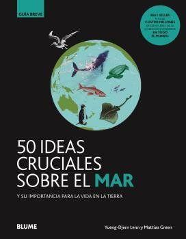 50 IDEAS CRUCIALES SOBRE EL MAR (BLUME)