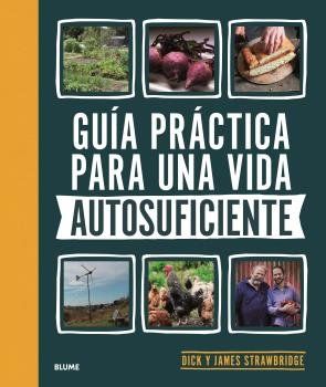 GUÍA PRÁCTICA PARA UNA VIDA AUTOSUFICIENTE (BLUME)