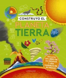 CONSTRUYO EL PLANETA TIERRA (LAROUSSE)