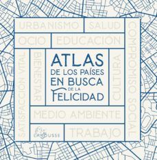 ALTAS DE LOS PAÍSES EN BUSCA DE LA FELICIDAD