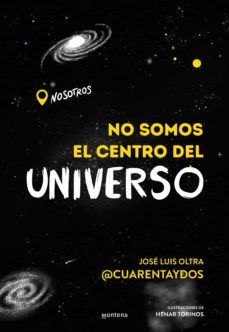 NO SOMOS EL CENTRO DEL UNIVERSO (MONTENA)