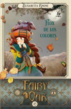 FAIRY OAK 6. FLOX DE LOS COLORES (DUOMO)