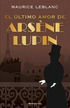 EL ÚLTIMO AMOR DE ARSÈNE LUPIN (ROCA)