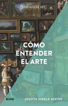 ESENCIALES ARTE. CÓMO ENTENDER EL ARTE (BLUME)