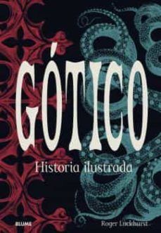 GÓTICO. HISTORIA ILUSTRADA (BLUME)