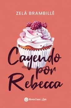 CAYENDO POR REBECCA (NOVA CASA)