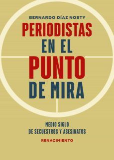 PERIODISTAS EN EL PUNTO DE MIRA (RENACIMIENTO)