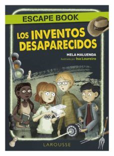 LOS INVENTOS DESAPARECIDOS. ESCAPE BOOK (LAROUSSE)