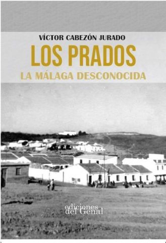 LOS PRADOS. LA MÁLAGA DESCONOCIDA (GENAL)