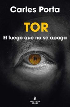 TOR. EL FUEGO QUE NO SE APAGA (RESERVOIR BOOKS)