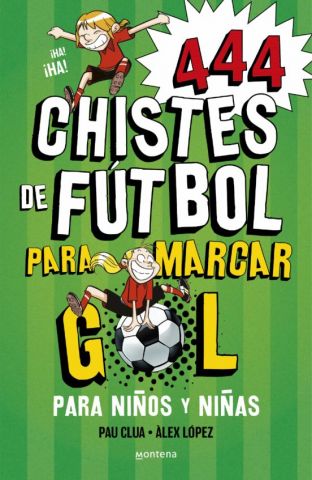 444 CHISTES DE FÚTBOL PARA MARCAR GOL (MONTENA)