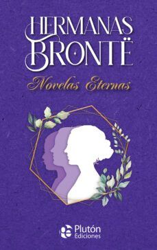 HERMANAS BRONTË. NOVELAS ETERNAS (PLUTÓN)