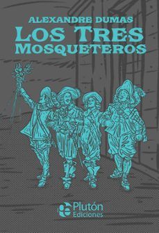 LOS TRES MOSQUETEROS (PLUTÓN)