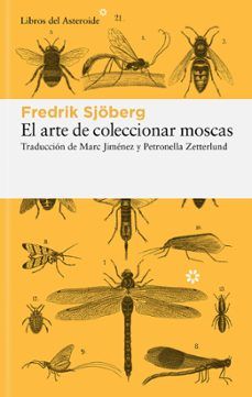 EL ARTE DE COLECCIONAR MOSCAS (LIBROS DEL ASTEROIDE)