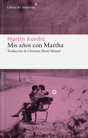 MIS AÑOS CON MARTHA (LIBROS DEL ASTEROIDE)